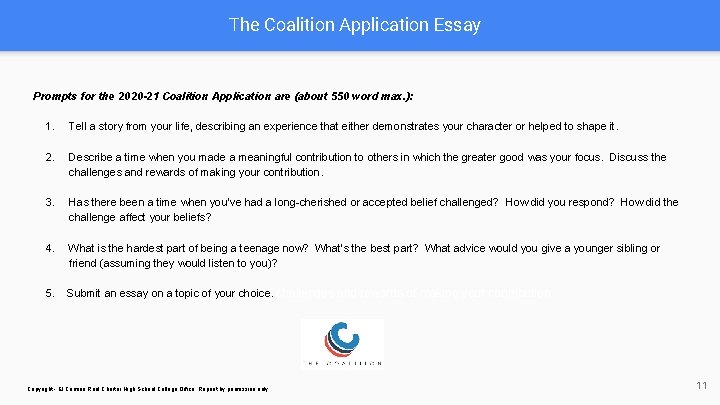 The Coalition Application Essay Prompts for the 2020 -21 Coalition Application are (about 550 The Coalition Application Essay Prompts for the 2020 -21 Coalition Application are (about 550