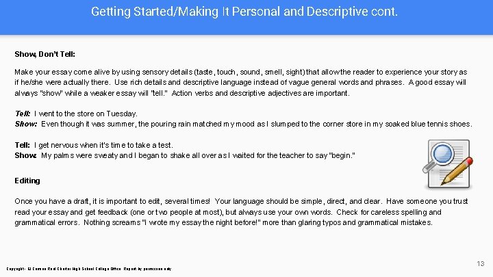 Getting Started/Making It Personal and Descriptive cont. Show, Don’t Tell: Make your essay come Getting Started/Making It Personal and Descriptive cont. Show, Don’t Tell: Make your essay come