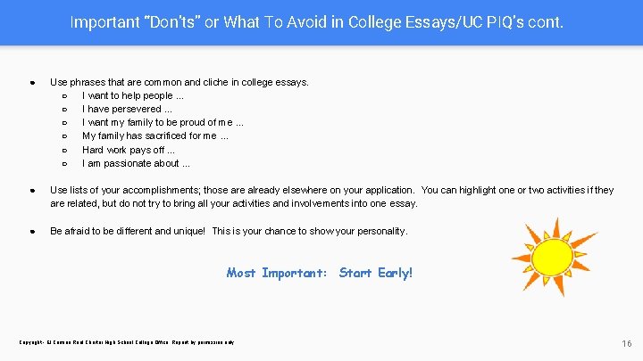 Important “Don’ts” or What To Avoid in College Essays/UC PIQ’s cont. ● Use phrases Important “Don’ts” or What To Avoid in College Essays/UC PIQ’s cont. ● Use phrases