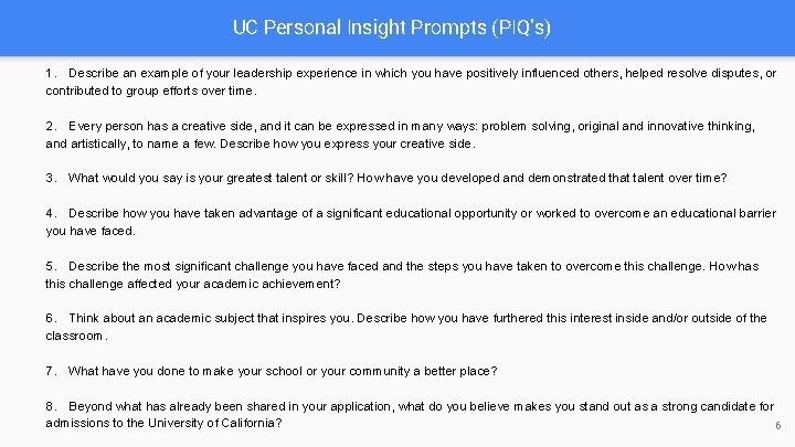 UC Personal Insight Prompts (PIQ’s) 1. Describe an example of your leadership experience in UC Personal Insight Prompts (PIQ’s) 1. Describe an example of your leadership experience in