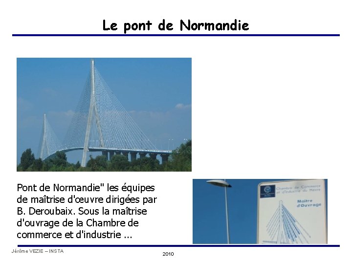 Le pont de Normandie Pont de Normandie" les équipes de maîtrise d'œuvre dirigées par