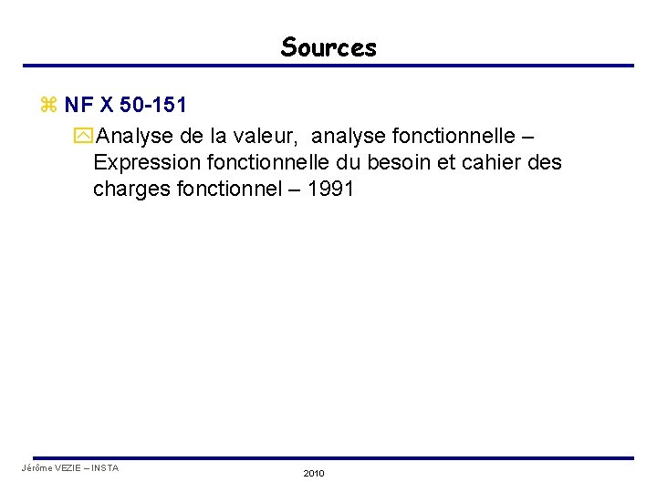 Sources z NF X 50 -151 y. Analyse de la valeur, analyse fonctionnelle –