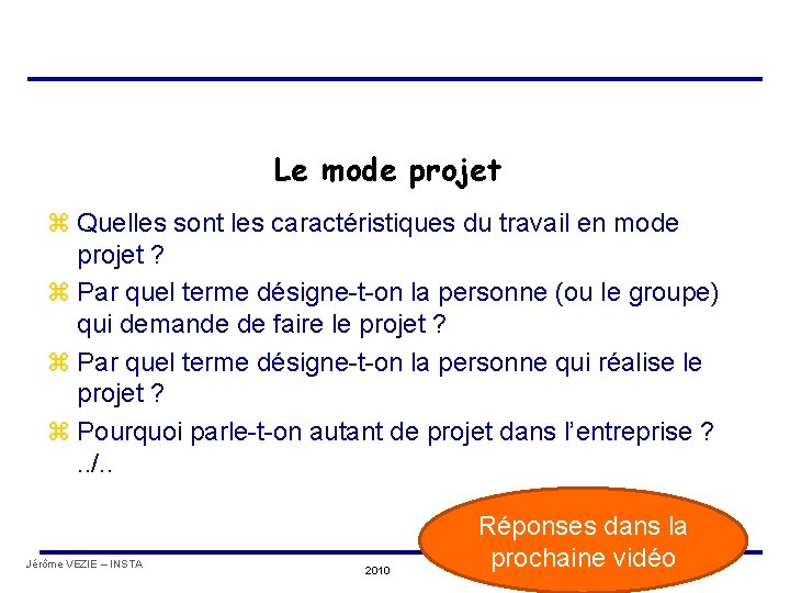 Le mode projet z Quelles sont les caractéristiques du travail en mode projet ?