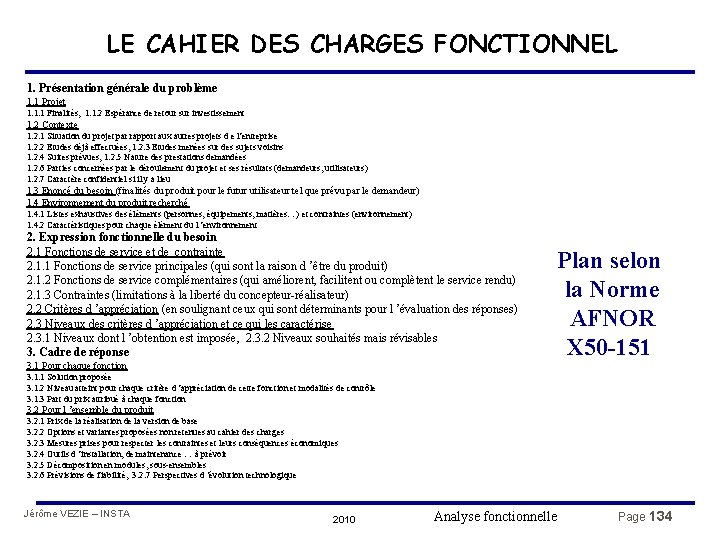 LE CAHIER DES CHARGES FONCTIONNEL 1. Présentation générale du problème 1. 1 Projet 1.