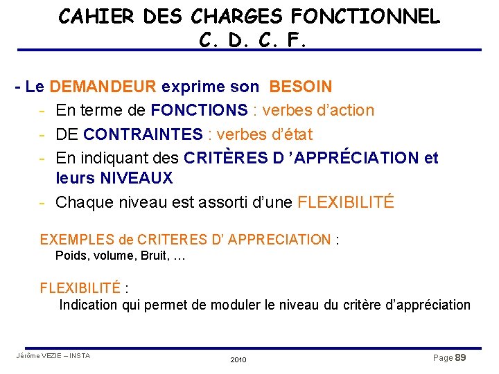 CAHIER DES CHARGES FONCTIONNEL C. D. C. F. - Le DEMANDEUR exprime son BESOIN