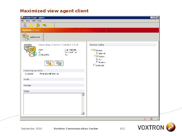 Maximized view agent client September 2010 Voxtron Communication Center 102 