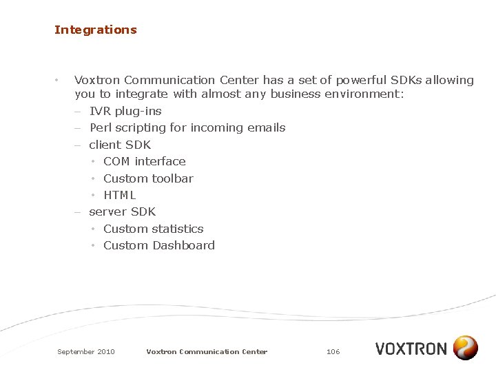 Integrations • Voxtron Communication Center has a set of powerful SDKs allowing you to