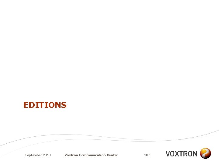 EDITIONS September 2010 Voxtron Communication Center 107 