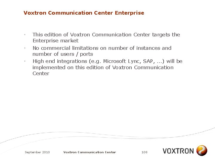 Voxtron Communication Center Enterprise • • • This edition of Voxtron Communication Center targets