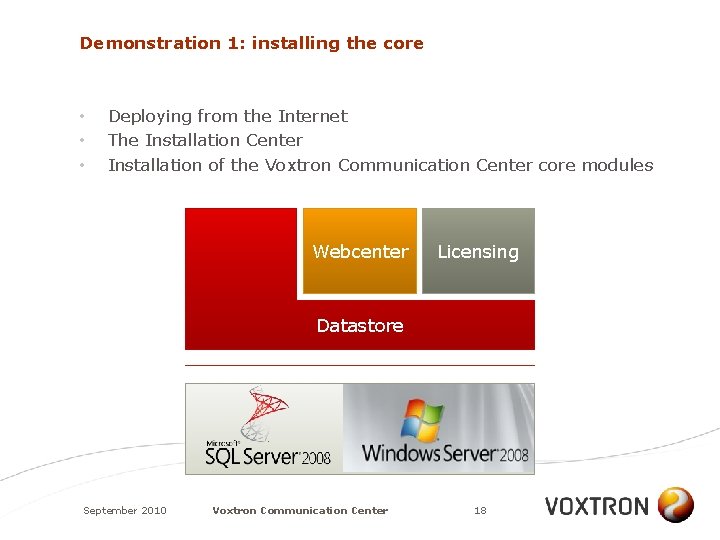 Demonstration 1: installing the core • • • Deploying from the Internet The Installation