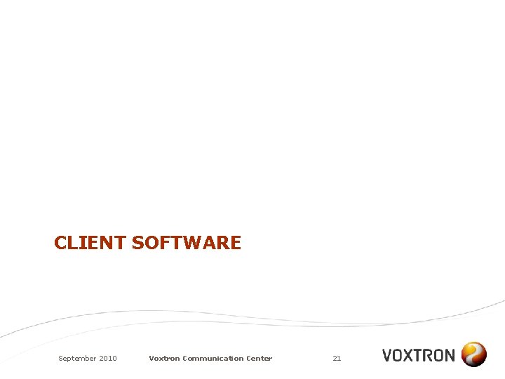CLIENT SOFTWARE September 2010 Voxtron Communication Center 21 