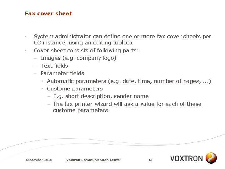 Fax cover sheet • • System administrator can define or more fax cover sheets