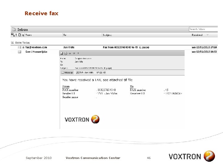 Receive fax September 2010 Voxtron Communication Center 46 