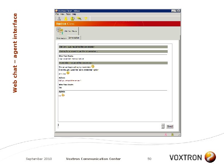 Web chat – agent interface September 2010 Voxtron Communication Center 50 