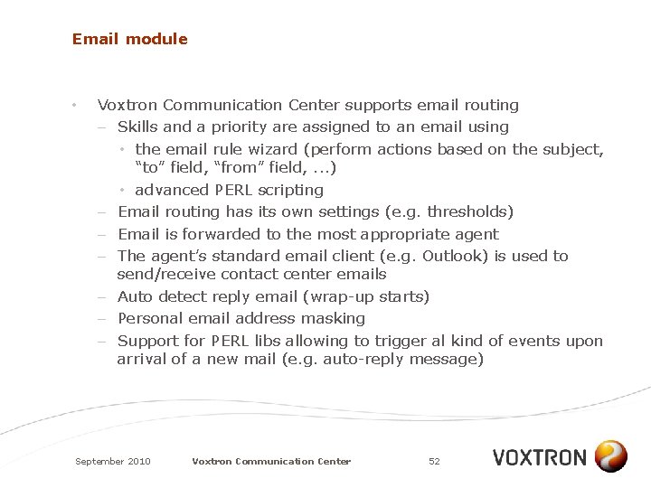 Email module • Voxtron Communication Center supports email routing – Skills and a priority