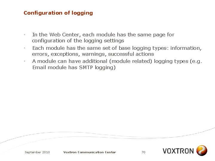 Configuration of logging • • • In the Web Center, each module has the
