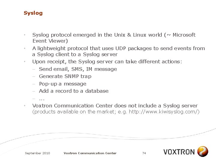 Syslog • • Syslog protocol emerged in the Unix & Linux world (~ Microsoft