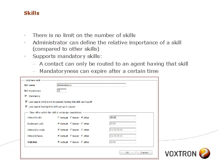 Skills • • • There is no limit on the number of skills Administrator