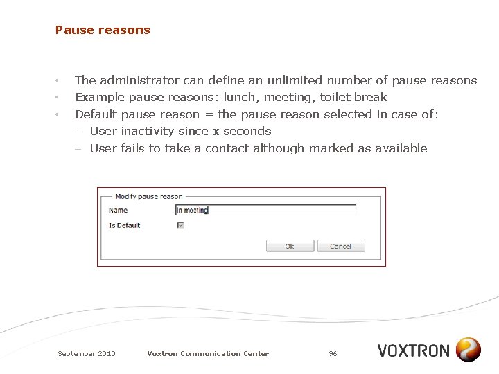 Pause reasons • • • The administrator can define an unlimited number of pause