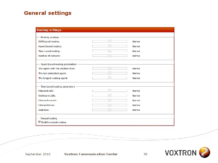 General settings September 2010 Voxtron Communication Center 98 