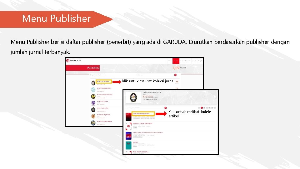 Menu Publisher berisi daftar publisher (penerbit) yang ada di GARUDA. Diurutkan berdasarkan publisher dengan Menu Publisher berisi daftar publisher (penerbit) yang ada di GARUDA. Diurutkan berdasarkan publisher dengan