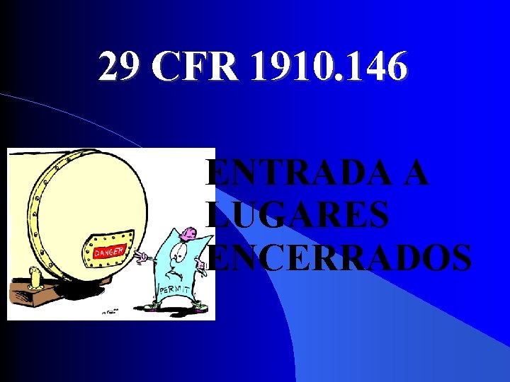 29 CFR 1910. 146 ENTRADA A LUGARES ENCERRADOS 