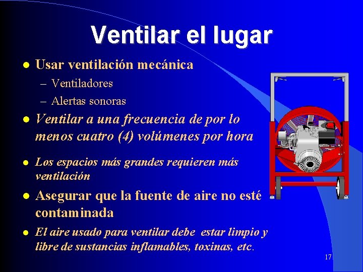 Ventilar el lugar Usar ventilación mecánica – Ventiladores – Alertas sonoras Ventilar a una