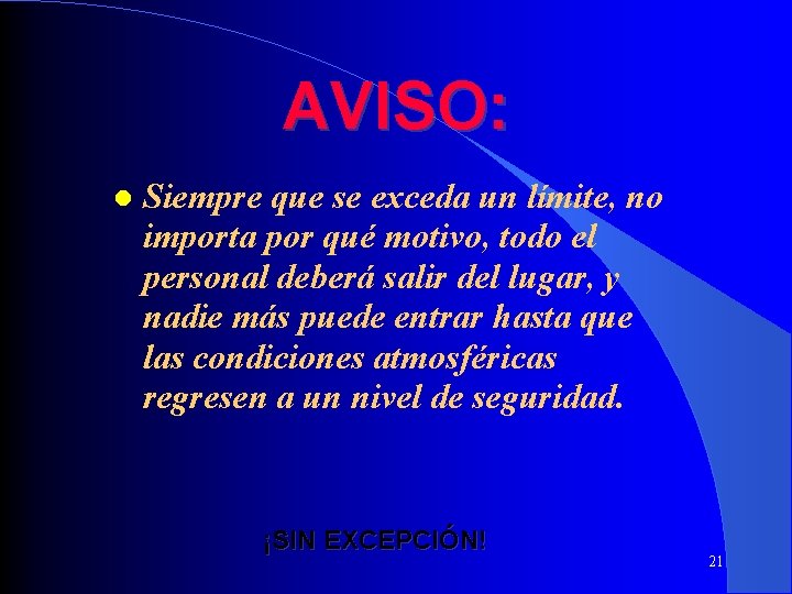 AVISO: Siempre que se exceda un límite, no importa por qué motivo, todo el