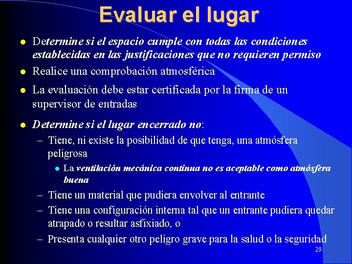 Evaluar el lugar Determine si el espacio cumple con todas las condiciones establecidas en