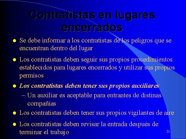 Contratistas en lugares encerrados Se debe informar a los contratistas de los peligros que