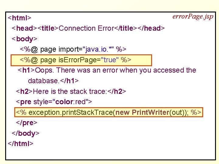 error. Page. jsp <html> <head><title>Connection Error</title></head> <body> <%@ page import="java. io. *" %> <%@