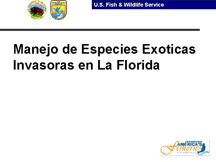 U. S. Fish & Wildlife Service Manejo de Especies Exoticas Invasoras en La Florida