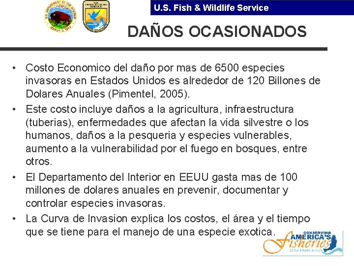 U. S. Fish & Wildlife Service DAÑOS OCASIONADOS • Costo Economico del daño por