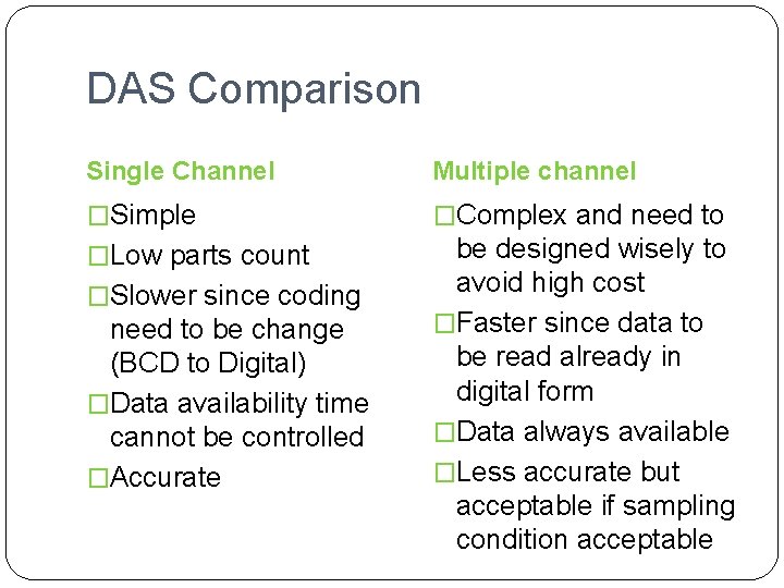 DAS Comparison Single Channel Multiple channel �Simple �Complex and need to �Low parts count