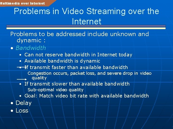 Multimedia over Internet Problems in Video Streaming over the Internet Problems to be addressed