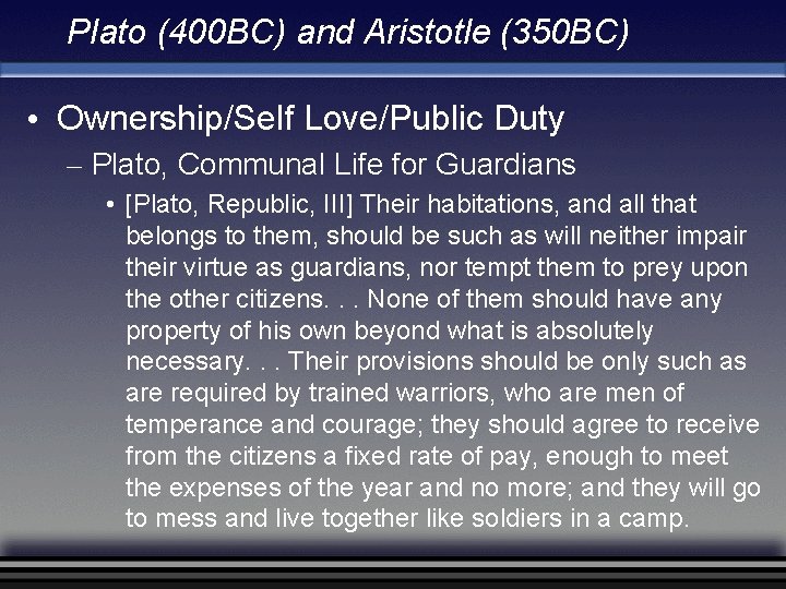 Plato (400 BC) and Aristotle (350 BC) • Ownership/Self Love/Public Duty – Plato, Communal Plato (400 BC) and Aristotle (350 BC) • Ownership/Self Love/Public Duty – Plato, Communal