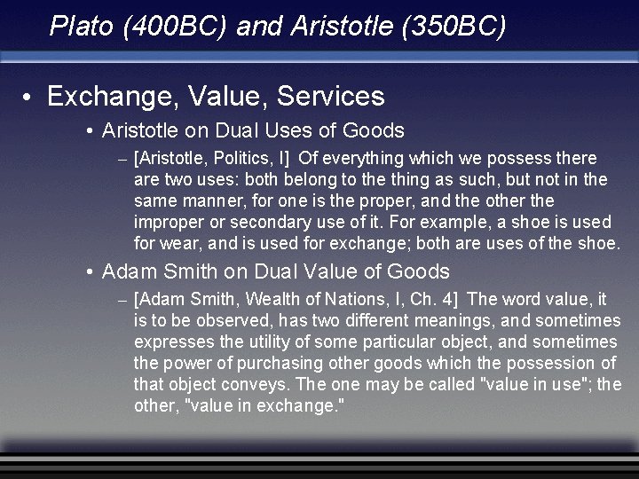 Plato (400 BC) and Aristotle (350 BC) • Exchange, Value, Services • Aristotle on Plato (400 BC) and Aristotle (350 BC) • Exchange, Value, Services • Aristotle on
