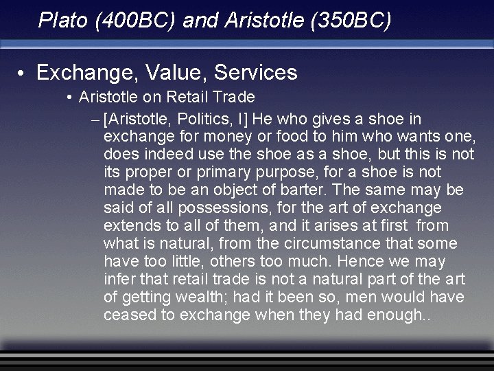 Plato (400 BC) and Aristotle (350 BC) • Exchange, Value, Services • Aristotle on Plato (400 BC) and Aristotle (350 BC) • Exchange, Value, Services • Aristotle on