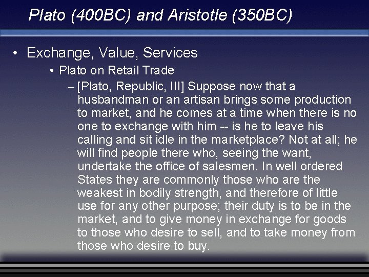 Plato (400 BC) and Aristotle (350 BC) • Exchange, Value, Services • Plato on Plato (400 BC) and Aristotle (350 BC) • Exchange, Value, Services • Plato on