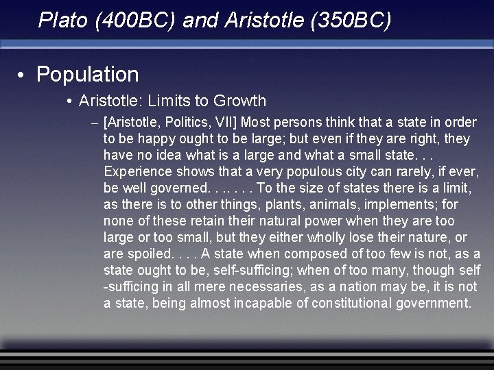 Plato (400 BC) and Aristotle (350 BC) • Population • Aristotle: Limits to Growth Plato (400 BC) and Aristotle (350 BC) • Population • Aristotle: Limits to Growth