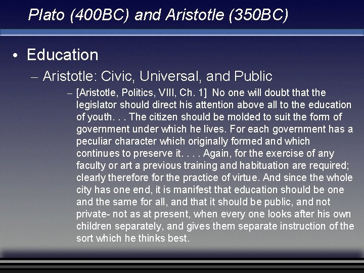 Plato (400 BC) and Aristotle (350 BC) • Education – Aristotle: Civic, Universal, and Plato (400 BC) and Aristotle (350 BC) • Education – Aristotle: Civic, Universal, and