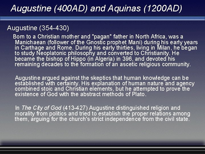 Augustine (400 AD) and Aquinas (1200 AD) Augustine (354 -430) Born to a Christian Augustine (400 AD) and Aquinas (1200 AD) Augustine (354 -430) Born to a Christian