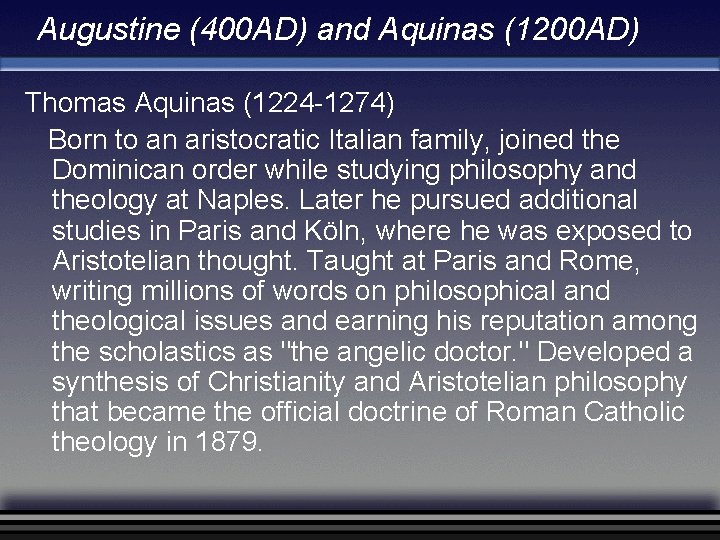 Augustine (400 AD) and Aquinas (1200 AD) Thomas Aquinas (1224 -1274) Born to an Augustine (400 AD) and Aquinas (1200 AD) Thomas Aquinas (1224 -1274) Born to an
