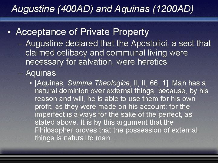 Augustine (400 AD) and Aquinas (1200 AD) • Acceptance of Private Property – Augustine Augustine (400 AD) and Aquinas (1200 AD) • Acceptance of Private Property – Augustine