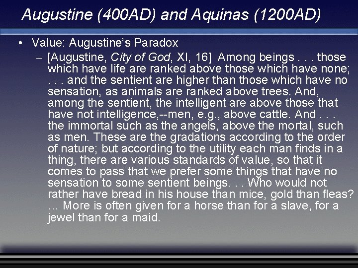 Augustine (400 AD) and Aquinas (1200 AD) • Value: Augustine’s Paradox – [Augustine, City Augustine (400 AD) and Aquinas (1200 AD) • Value: Augustine’s Paradox – [Augustine, City