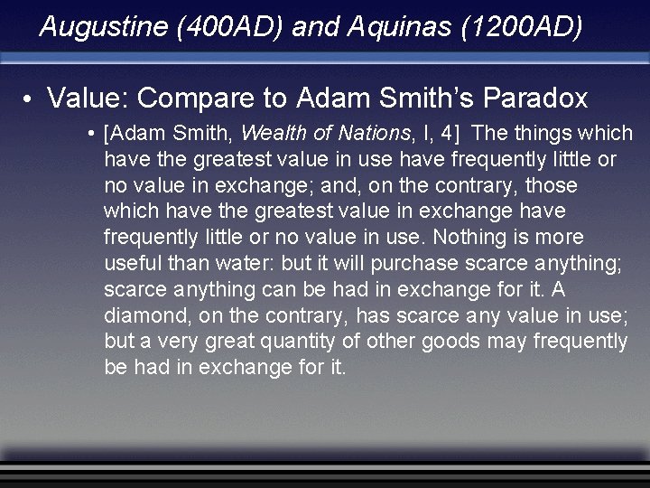 Augustine (400 AD) and Aquinas (1200 AD) • Value: Compare to Adam Smith’s Paradox Augustine (400 AD) and Aquinas (1200 AD) • Value: Compare to Adam Smith’s Paradox