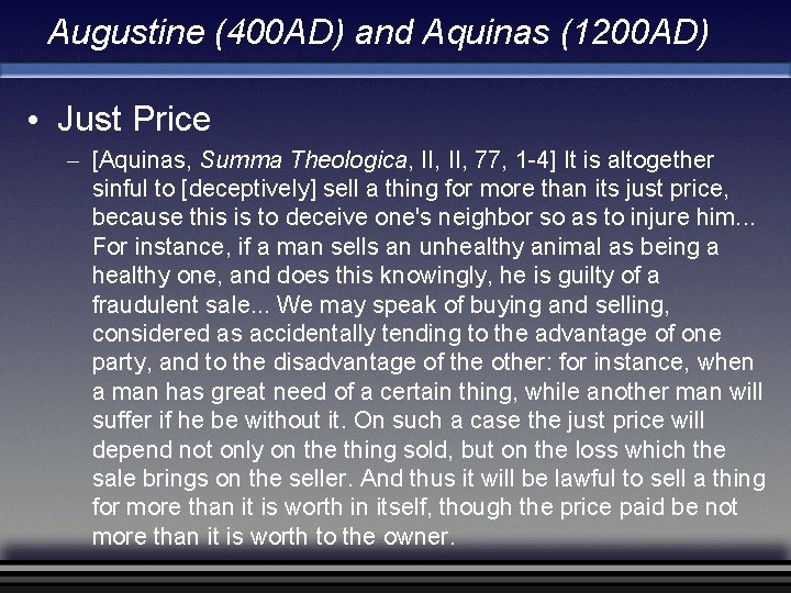 Augustine (400 AD) and Aquinas (1200 AD) • Just Price – [Aquinas, Summa Theologica, Augustine (400 AD) and Aquinas (1200 AD) • Just Price – [Aquinas, Summa Theologica,