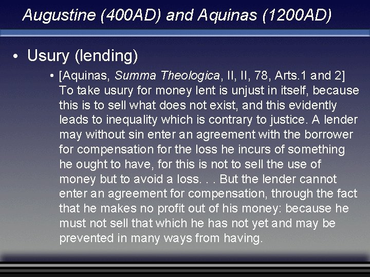 Augustine (400 AD) and Aquinas (1200 AD) • Usury (lending) • [Aquinas, Summa Theologica, Augustine (400 AD) and Aquinas (1200 AD) • Usury (lending) • [Aquinas, Summa Theologica,