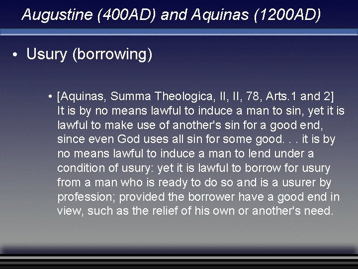 Augustine (400 AD) and Aquinas (1200 AD) • Usury (borrowing) • [Aquinas, Summa Theologica, Augustine (400 AD) and Aquinas (1200 AD) • Usury (borrowing) • [Aquinas, Summa Theologica,