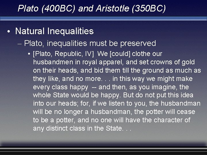 Plato (400 BC) and Aristotle (350 BC) • Natural Inequalities – Plato, inequalities must Plato (400 BC) and Aristotle (350 BC) • Natural Inequalities – Plato, inequalities must